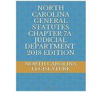 North Carolina General Statutes Chapter 7a Judicial Department 2018 Edition