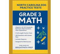 North Carolina Grade 3 Math EOG Practice Tests: 5 Full-Length Practice Tests • 200 Exam-Style Questions • Aligned to NC DPI Standards • Boost Confidence & Master Test-Taking Skills