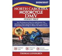 NORTH CAROLINA MOTORCYCLE DMV PERMIT PREP: Ace The Exam on a First Try with 400+ Practice Test Questions, Mastering Road Signs/Traffic Laws and In-Depth Riding Knowledge to Obtain The Riders License