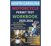 NORTH CAROLINA MOTORCYCLE PERMIT TEST WORKBOOK: A COMPLETE STUDY GUIDE WITH 300+ PRACTICE QUESTIONS. ROAD SIGN WORKSHEETS, AND REAL WORLD SCENARIOS