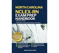 NORTH CAROLINA NCLEX-RN EXAM PREP HANDBOOK: A Comprehensive Review Guide to Passing Your Exam on First Try