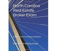 North Carolina Real Estate Broker Exam: Practice Test For Licensing & Certification