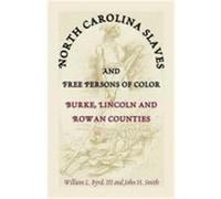 North Carolina Slaves and Free Persons of Color John H. Smith, William L. Byrd (Auteur)