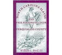 North Carolina Slaves and Free Persons of Color William L. Byrd (Auteur)