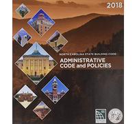 North Carolina State Building Code: Administrative Code and Policies 2018