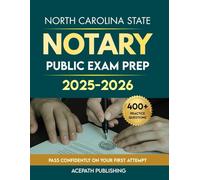 NORTH CAROLINA STATE NOTARY PUBLIC EXAM PREP 2025-2026: The Most Updated Guide with Clear Laws, Easy Steps, 400+ questions, and 4 Practice Tests to Help You Pass the First Time.