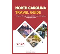 NORTH CAROLINA TRAVEL GUIDE 2026: A Journey Through Untamed Wilderness, Rich Culture, and Hidden Gems