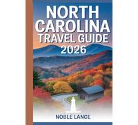 North Carolina Travel Guide 2026: A Practical Guide to the Blue Ridge Mountains, Outer Banks, Cities, and Scenic Road Trips