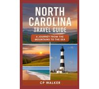 North Carolina Travel Guide: A Journey from the Mountains to the Sea
