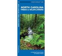 North Carolina Trees amp Wildflowers A Folding Pocket Guide to Familiar Species by Illustrated by Dr Raymond Leung James Kavanagh Kavanagh (Auteur)