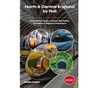 North & Central England by Rail 2026: The Definitive Guide to Routes, Rail Passes, Timetables & Regional Connections