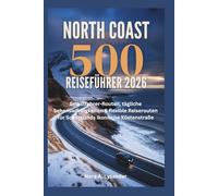 North Coast 500 Reiseführer 2026: Selbstfahrer-Routen, tägliche Sehenswürdigkeiten & flexible Reiserouten für Schottlands ikonische Küstenstraße