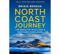 North Coast Journey: The Magic of Scotland’s Northern Highlands