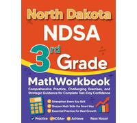 North Dakota NDSA 3rd Grade Math Workbook: Comprehensive Practice, Challenging Exercises, and Strategic Guidance for Complete Test-Day Confidence