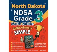 North Dakota NDSA Grade 3 Math Made Ridiculously Simple: A Comprehensive 3rd Grade Guide to Acing NDSA Math Test