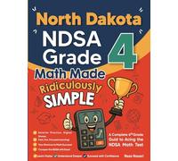 North Dakota NDSA Grade 4 Math Made Ridiculously Simple: A Comprehensive 4th Grade Guide to Acing NDSA Math