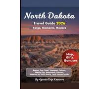 North Dakota Travel Guide 2026: Fargo, Bismarck, Medora Budget, Fun, Food, Transport, Culture, Family Tips, Attractions, Phrases, What to Do, Get & Avoid, Local Secrets Inside