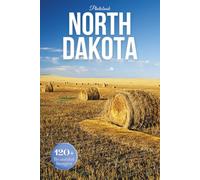 North Dakota Travel Photobook: Iconic Landmarks and Hidden Gems From Badlands Bluffs to Prairie Horizons