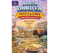 North Dakota Word Search Puzzle and Learn: 64 Word Search Puzzles Celebrating the Peace Garden State with Facts, Definitions, and Answer Key