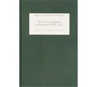 North-East England In The Later Middle Ages, Regions and Regionalism in History Christian D. Liddy (Auteur)