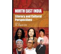North East India: Literary and Cultural Perspectives