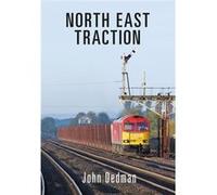 North East Traction John Dedman, (Auteur)