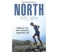North Finding My Way While Running the Appalachian Trail by Scott Jurek Inconnu (Auteur)