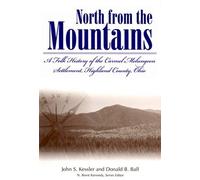 North From The Mountains: A Folk History Of The Carmel Melungeon Settlement, Highland County, Ohio