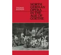 North German Opera In The Age Of Goethe