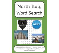 North Italy Word Search Puzzle Book: Words Search With Easy To Read Print about Northern Italy cities, Travel and More | 6x9 inches, 112 pages | 56 ... in Spanish, Italian, French and German