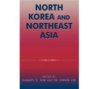 North Korea and Northeast Asia Tai Hwan Lee (Auteur)