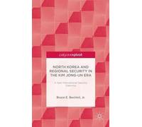 North Korea And Regional Security In The Kim Jong-Un Era