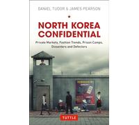 North Korea Confidential: Private Markets, Fashion Trends, Prison Camps, Dissenters and Defectors