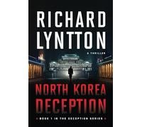 NORTH KOREA DECEPTION: AN INTERNATIONAL POLITICAL SPY THRILLER