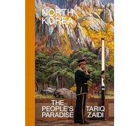 North Korea: The People’s Paradise