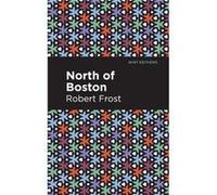 North of Boston by Robert Frost Robert Frost (Auteur)