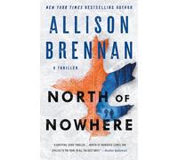 North of Nowhere: A Thriller