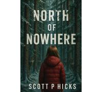 North of Nowhere: A Young Adult Survival Thriller
