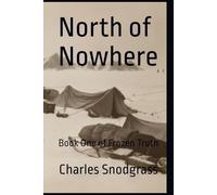 North of Nowhere: Book One of Frozen Truth
