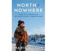North of Nowhere by Marie Wilson Marie Wilson (Auteur)