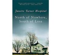 North of Nowhere, South of Loss Janette Turner Hospital (Auteur)