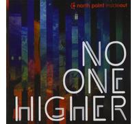 North Point Insideout - No One Higher