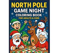 North Pole Game Night Coloring Book: A Hilarious Holiday Coloring Book for Adults & Kids - 50 Festive, Highly Colorable Scenes with Decorative Borders