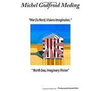 North Sea, Imaginary Vision: Mer Du Nord, Visions Imaginaires