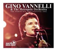 Gino Vannelli – The North Sea Jazz Festival 2002 – CD – Neuf