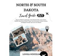 North & South Dakota Travel Guide 2025: Discover Majestic Landscapes, Iconic National Parks, Scenic Drives, Wildlife Adventures, Historic Towns, Top ... and Budget-Friendly Tips across the Dakotas