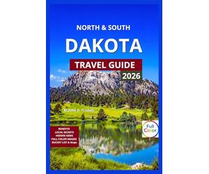 North & South Dakota Travel Guide Full-Color: Regional & Neighborhood Explorer, Mount Rushmore, Canoeing, Kayaking & Lake Activities, Custer State ... Trails, Theodore Roosevelt National Park.