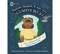 North, South, East, and Gladys West: How a Mathematician Helped Shape GPS - Ainissa Ramirez - MIT Kids Press - ebook (ePub) - Livre