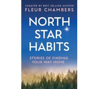North Star Habits: Stories of Finding Your Way Home