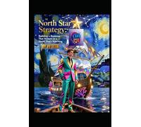 North Star Strategy: Building a Business That Matters in a World That’s Watching